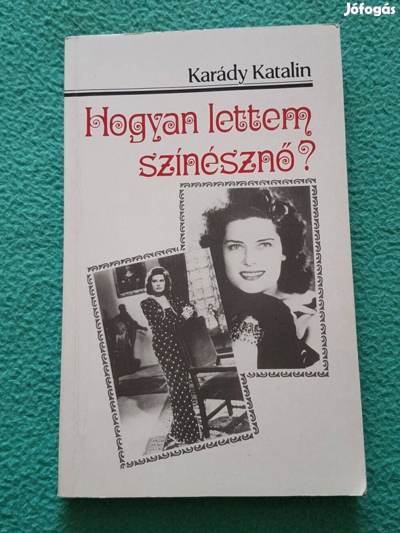 Karády Katalin - Hogyan lettem színésznő? könyv