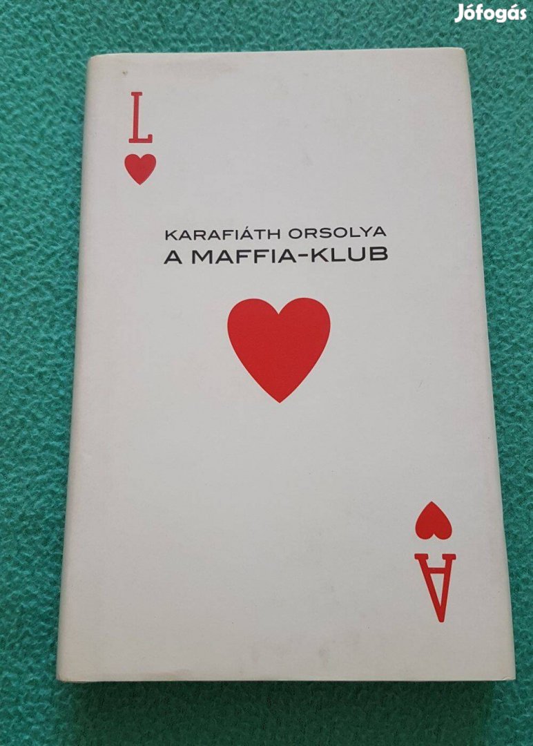 Karafiáth Orsolya: A maffia-klub könyv (Ulpius-ház)