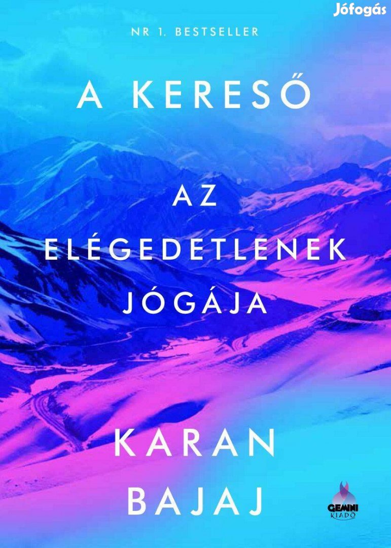 Karan Bajaj: A Kereső - Az Elégedetlenek Jógája