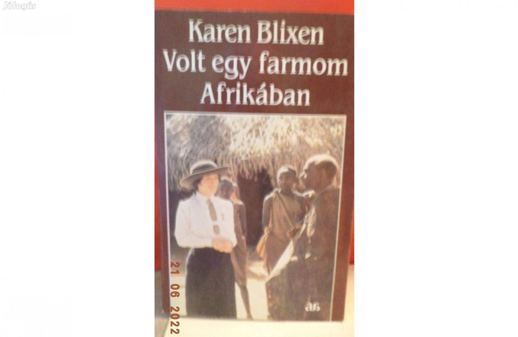 Karen Blixen: Volt egy farmom Afrikában