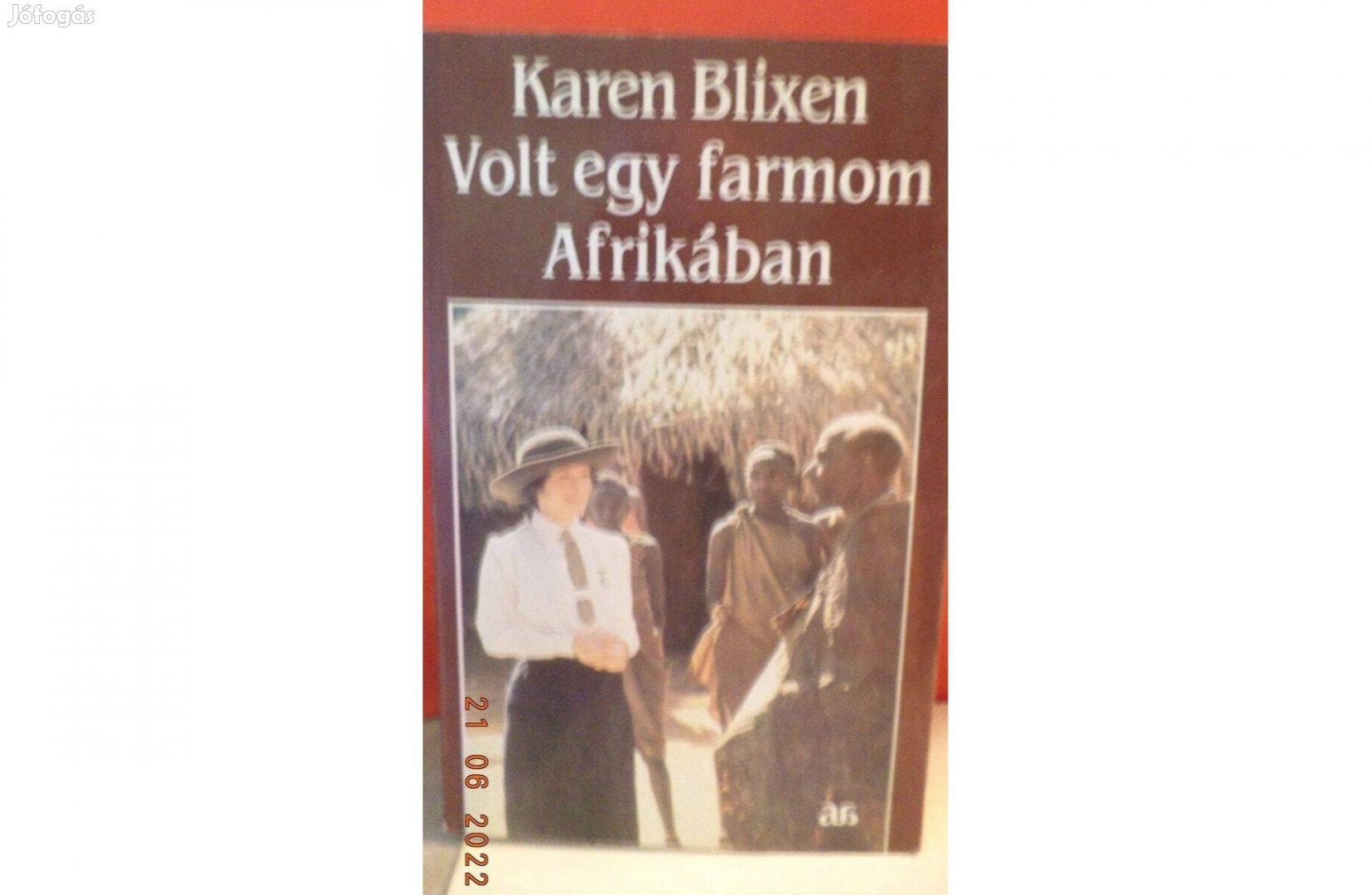 Karen Blixen: Volt egy farmom Afrikában
