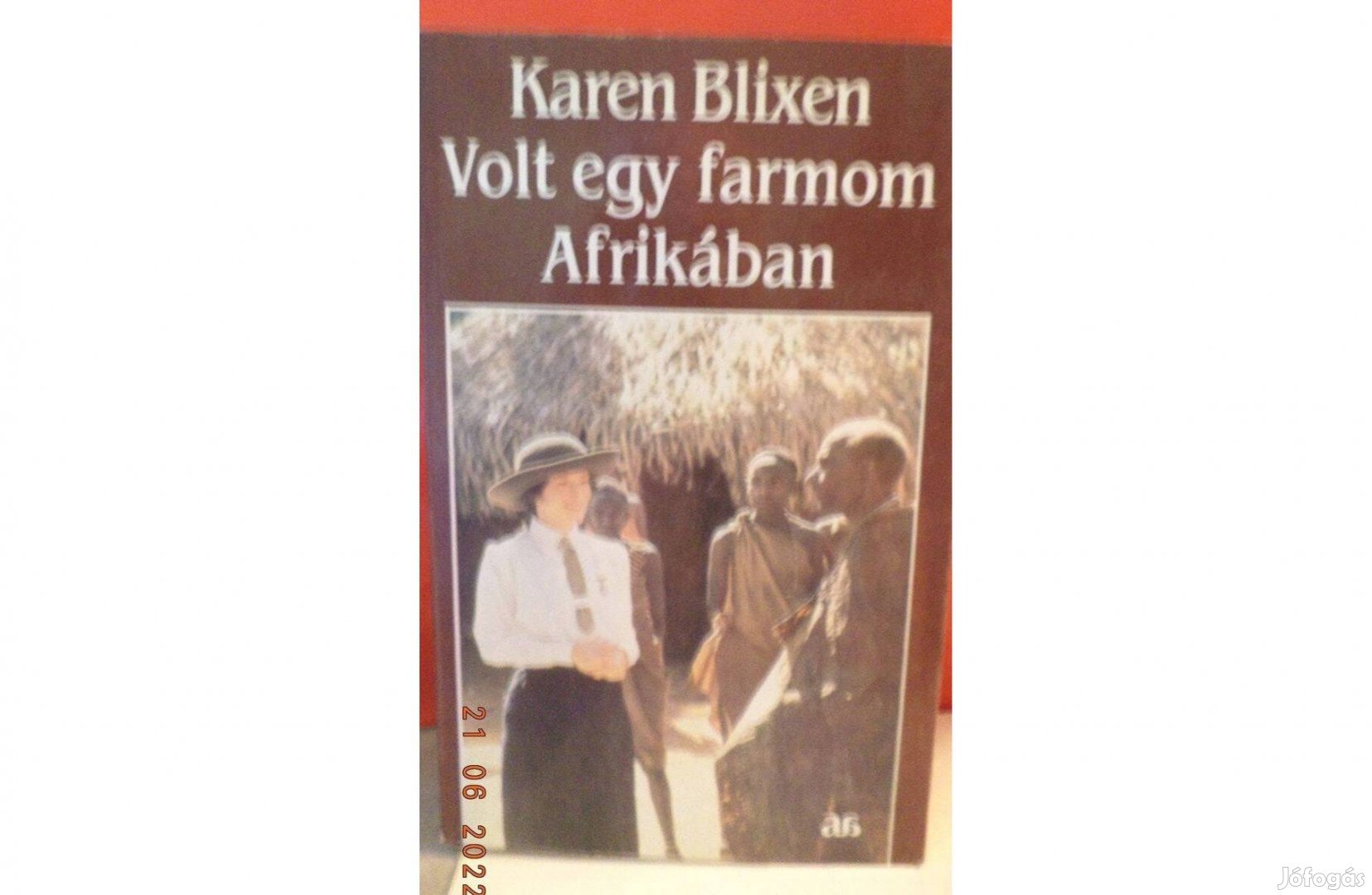 Karen Blixen: Volt egy farmom Afrikában