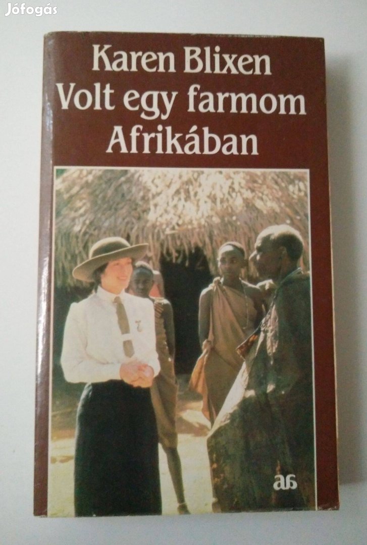 Karen Blixen - Volt egy farmom Afrikában