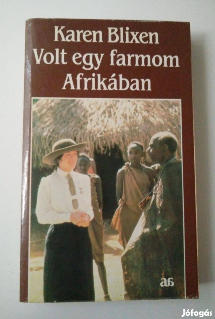 Karen Blixen - Volt egy farmom Afrikában