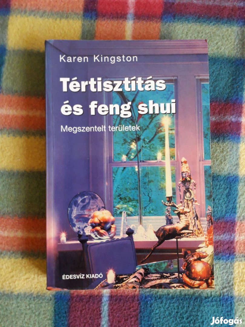 Karen Kingston: Tértisztítás és feng shui