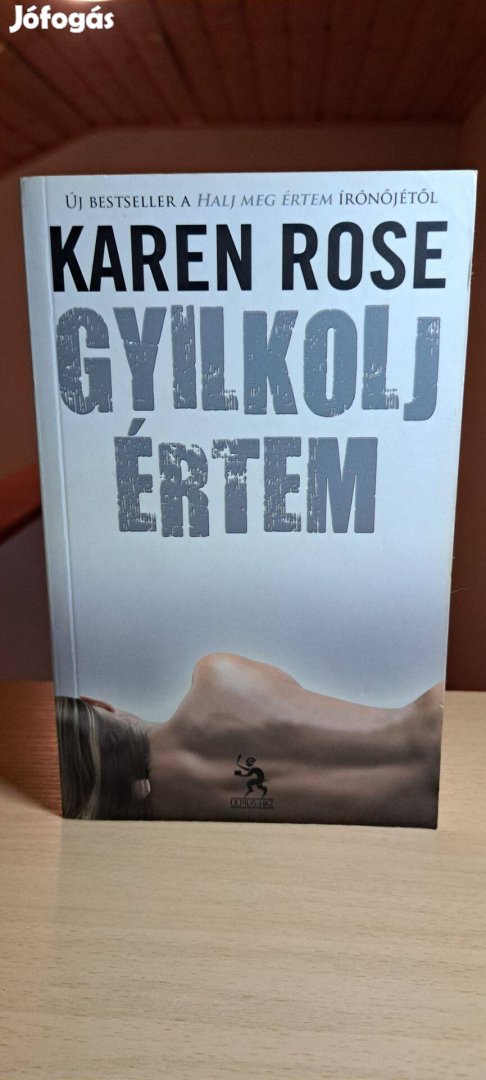 Karen Rose: Gyilkolj értem