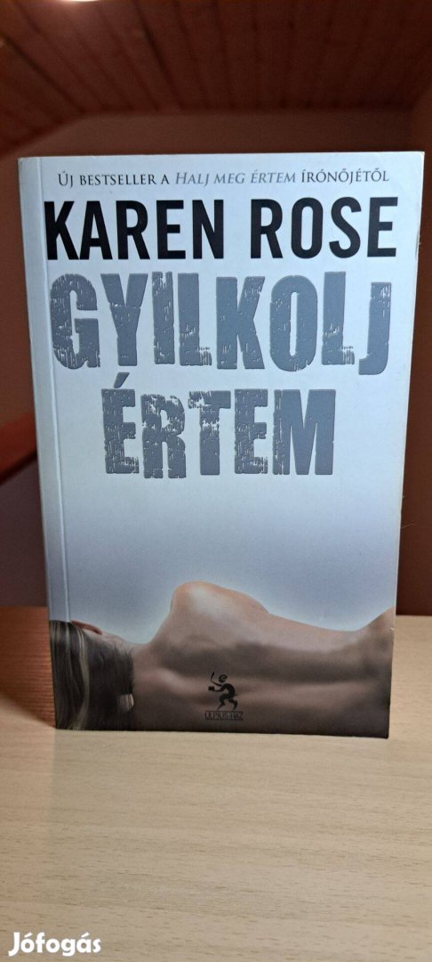 Karen Rose: Gyilkolj értem