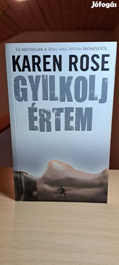 Karen Rose: Gyilkolj értem