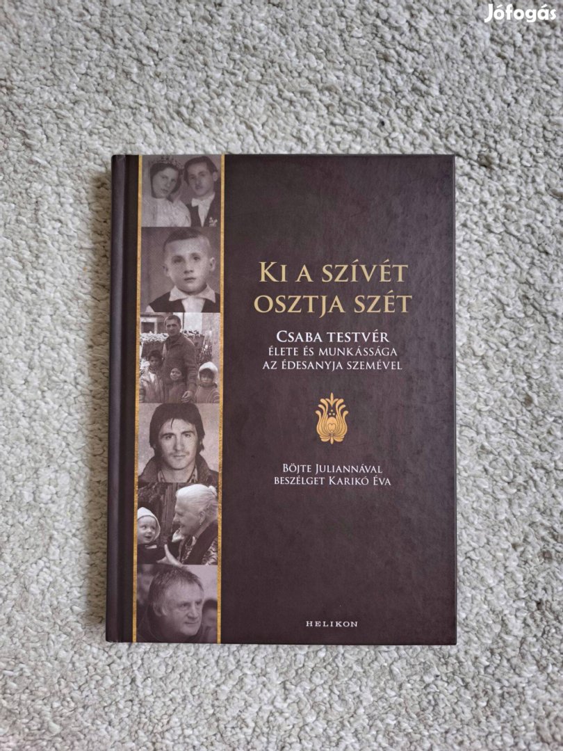 Karikó Éva - Böjte Csaba Ki a szívét osztja szét