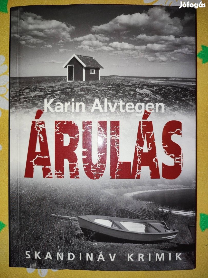 Karin Alvtegen Árulás skandináv krimi