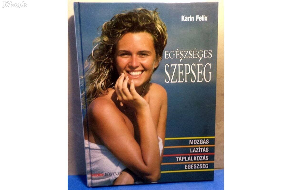 Karin Felix: Egészséges szépségápolás