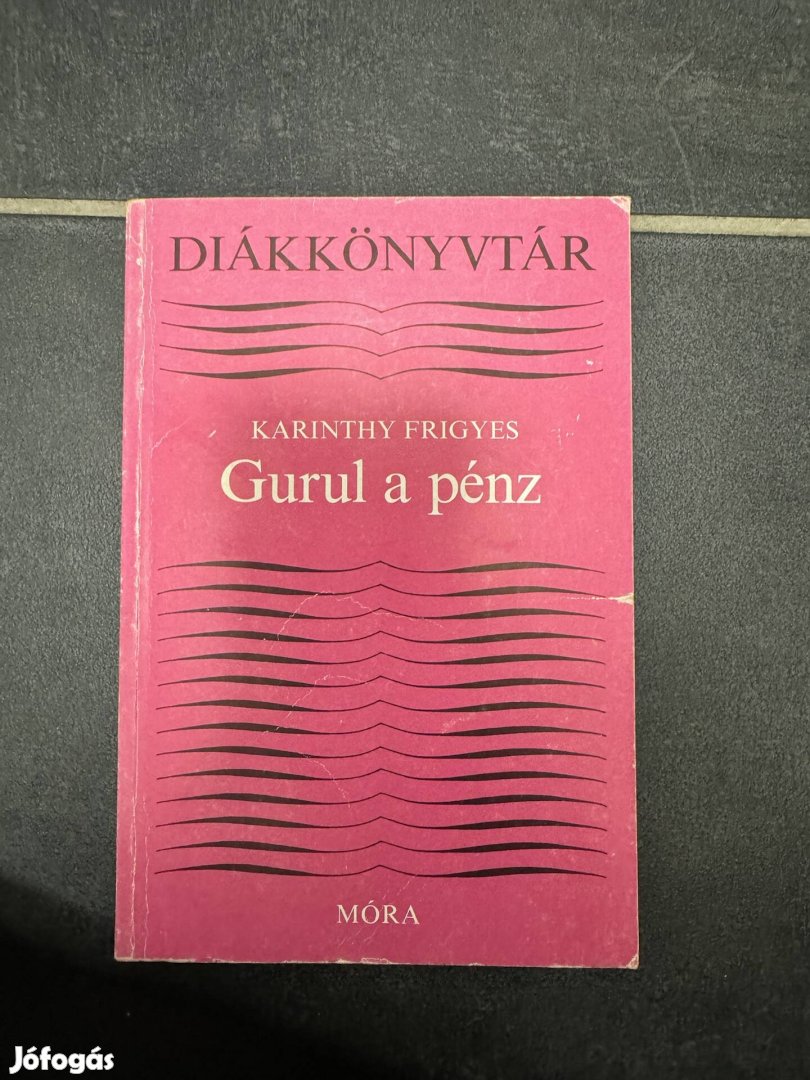 Karinthy Frigyes Gurul a pénz 