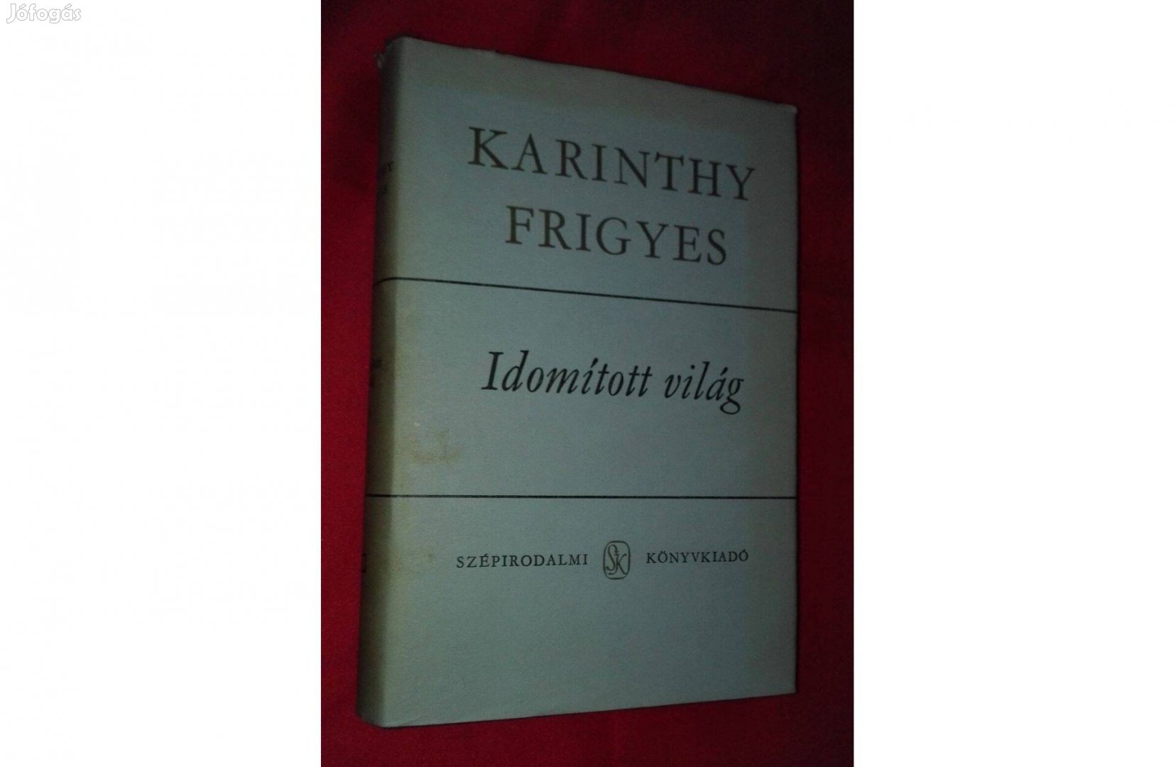 Karinthy Frigyes: Idomított világ, első kötet