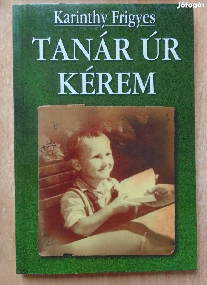 Karinthy Frigyes: Tanár úr kérem