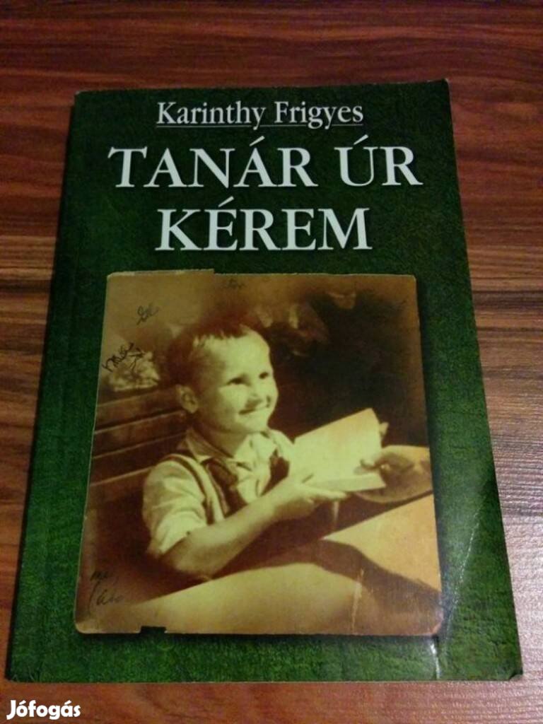 Karinthy Frigyes - Tanár úr kérem