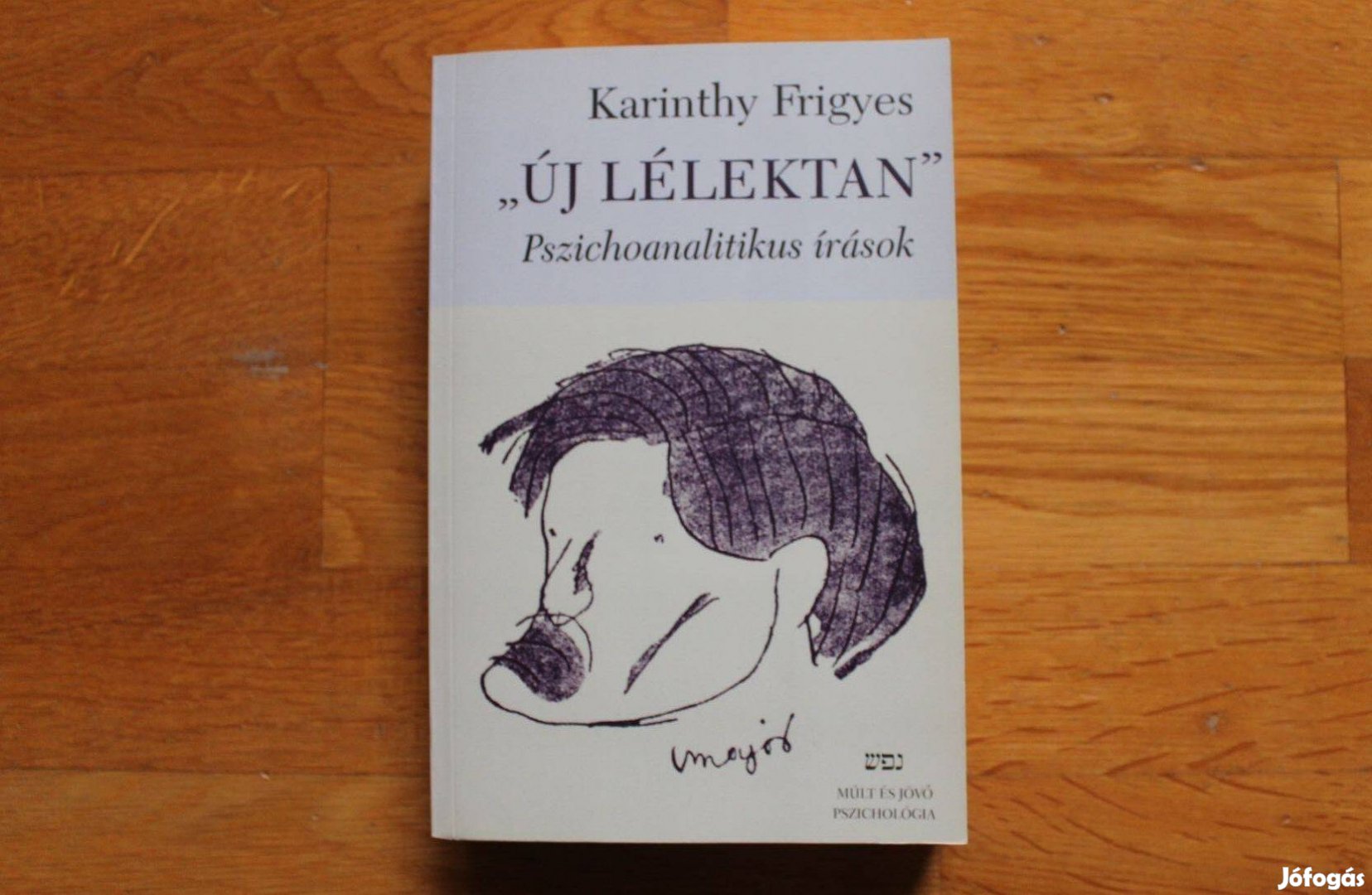 Karinthy Frigyes - Új lélektan ( Pszichoanalitikus írások )