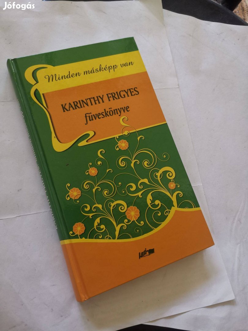 Karinthy Frigyes füveskönyve - Minden másképp van idézetek gondolatok