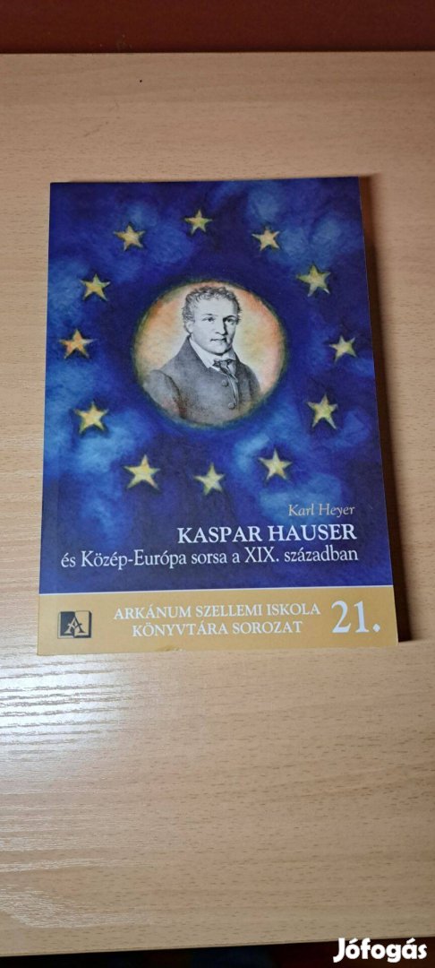 Karl Heyer: Kaspar Hauser és Közép-Európa sorsa a XIX. században