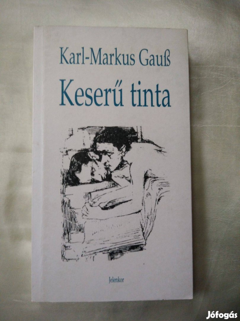 Karl-Markus Gauß - Keserű tinta