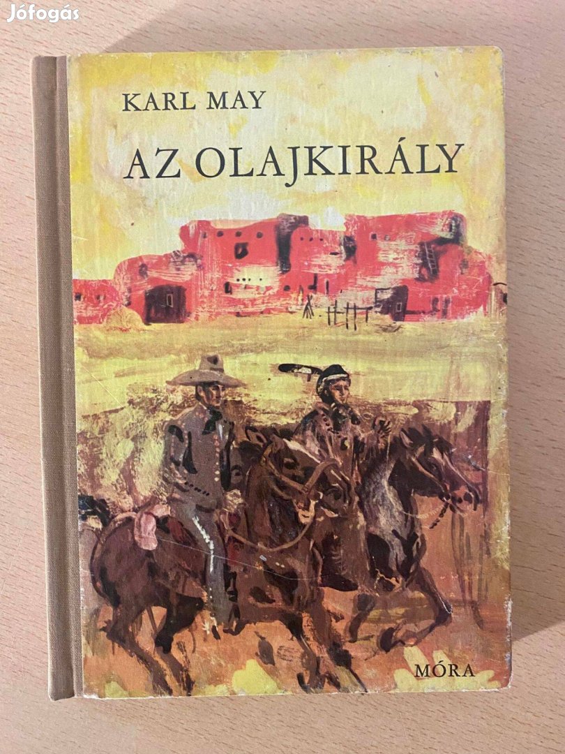 Karl May - Az olajkirály (Móra Ferenc Ifjúsági Könyvkiadó 1975)