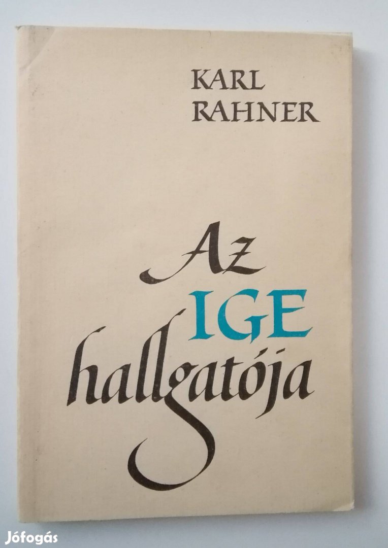 Karl Rahner - Az ige hallgatója / Vallásfilozófiai alapvetés