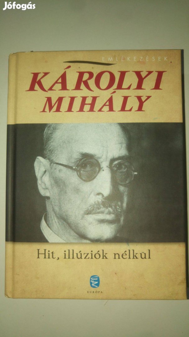 Károlyi Mihály Hit, illúziók nélkül