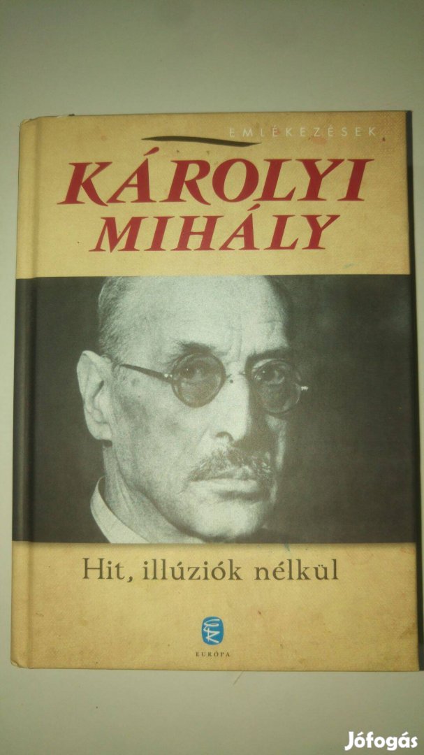 Károlyi Mihály Hit, illúziók nélkül