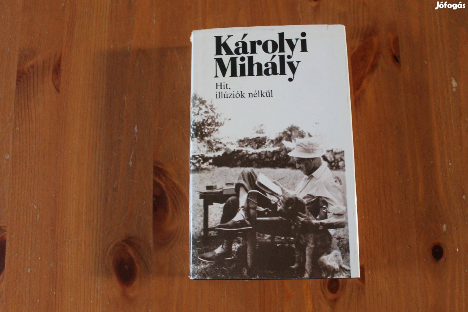 Károlyi Mihály - Hit, illúziók nélkül