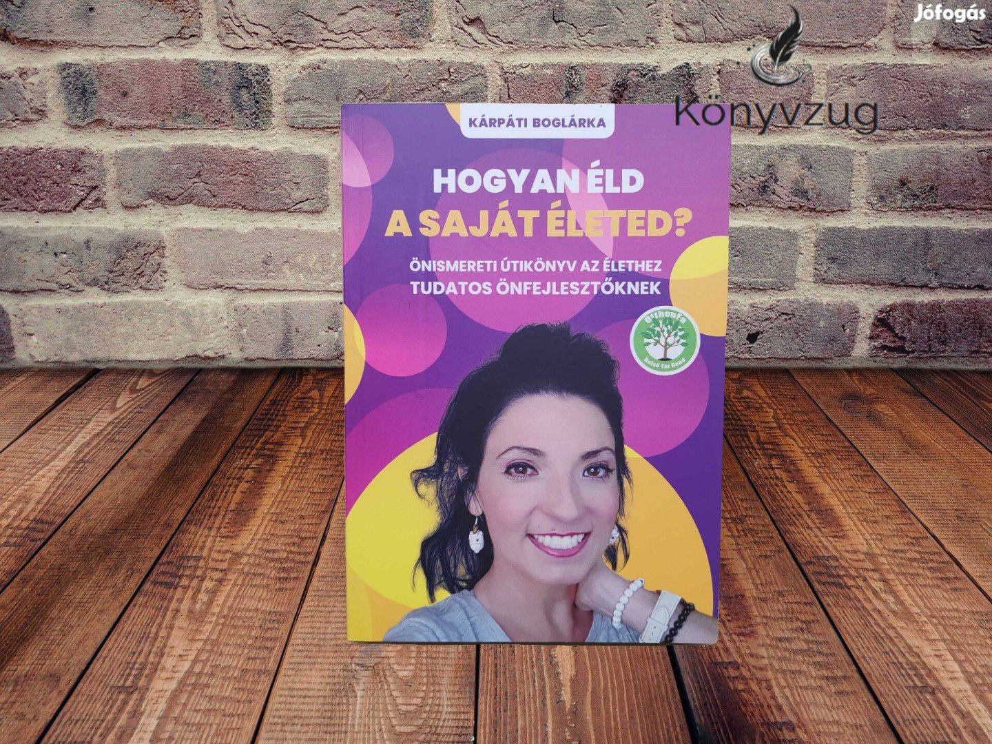 Kárpáti Boglárka - Hogyan éld a saját életed?