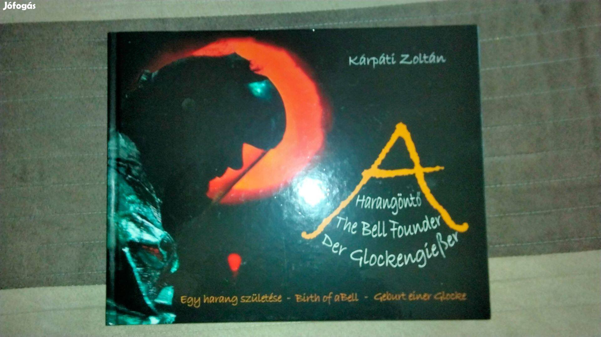 Kárpáti Zoltán A harangöntő Kárpáti Zoltán A harangöntő