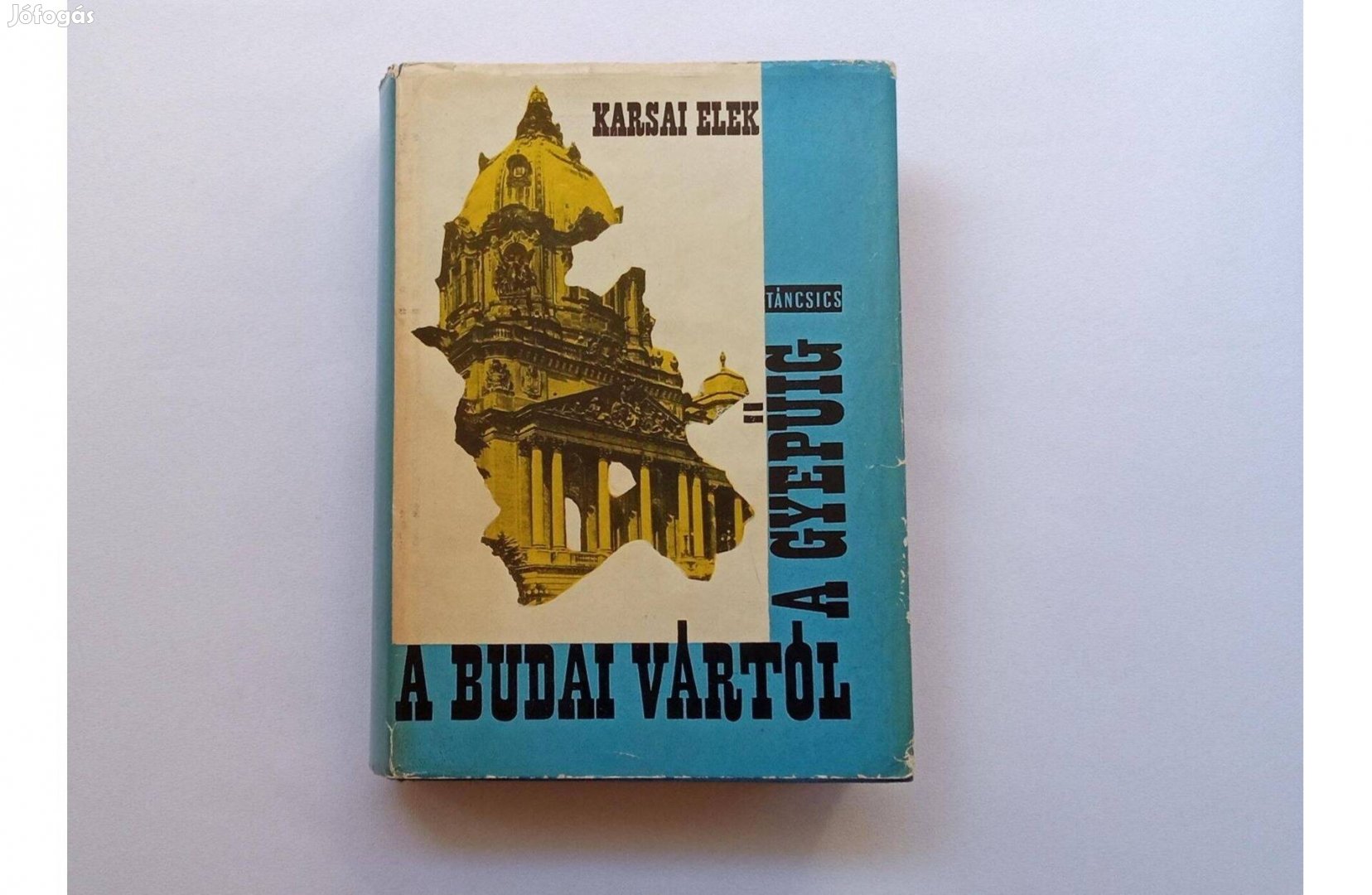 Karsai Elek: A Budai vártól a gyepűig * 1941-1945 * Táncsics Könyvkiad