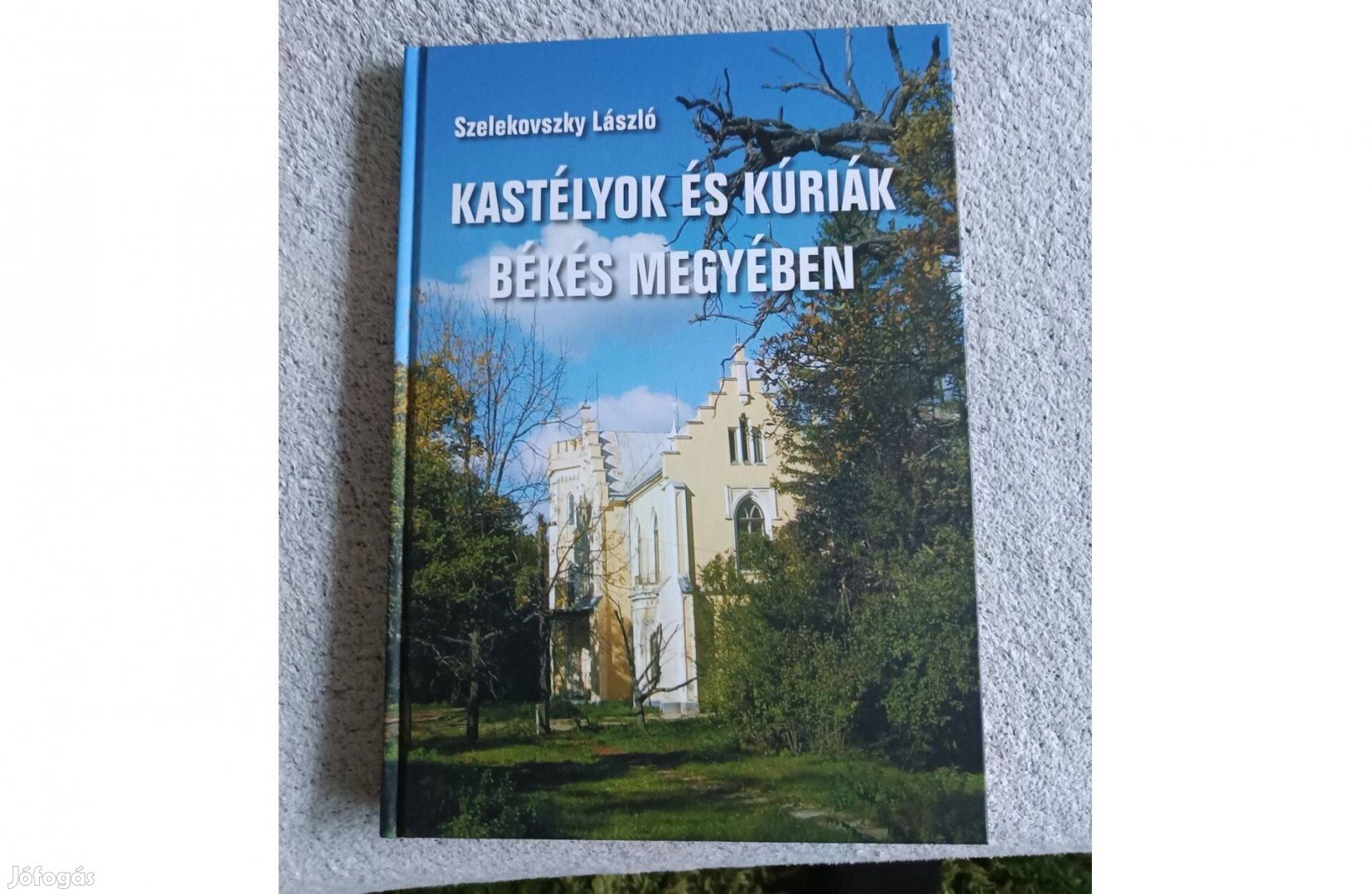 Kastélyok és Kúriák békésben könyv eladó új