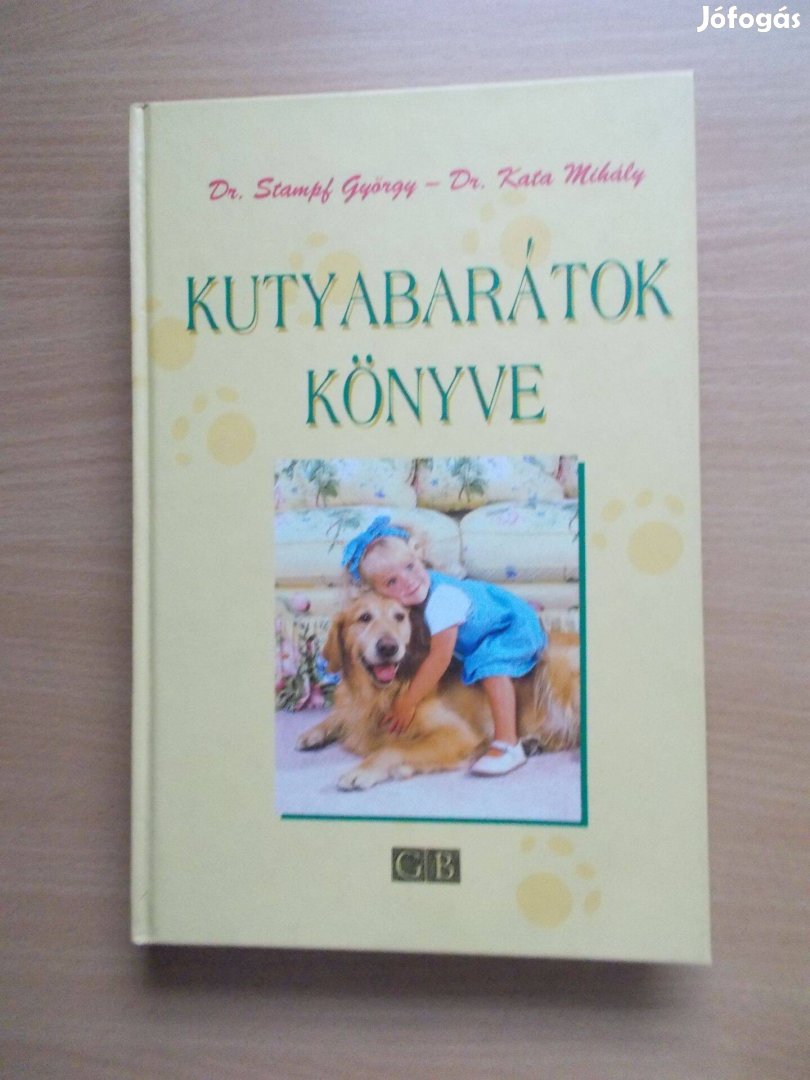 Kata Mihály - Stampf György: Kutyabarátok könyve