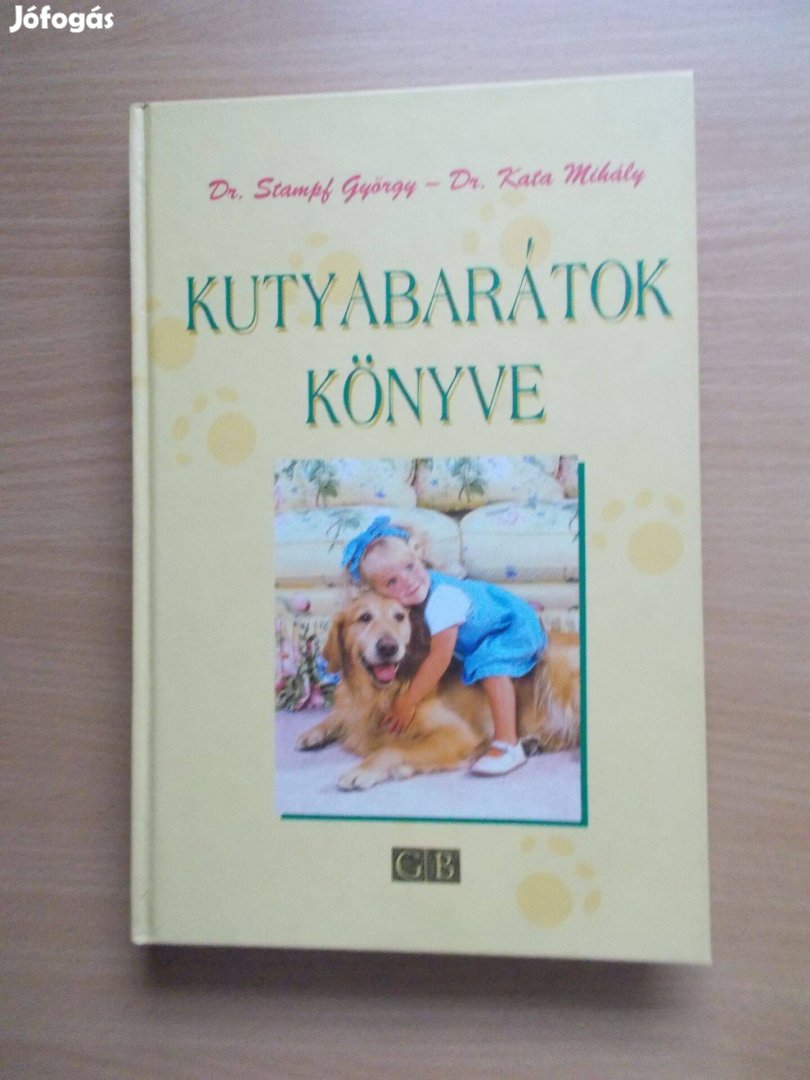 Kata Mihály - Stampf György: Kutyabarátok könyve