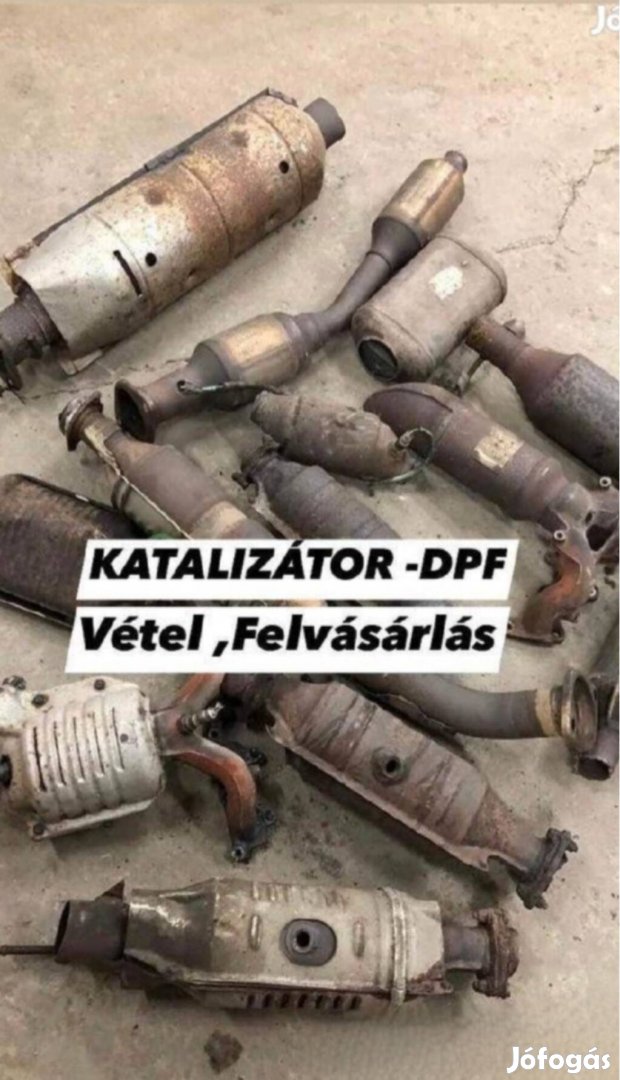 Katalizátort dpf-et és részecskeszűrö törmeléket vásárolok!