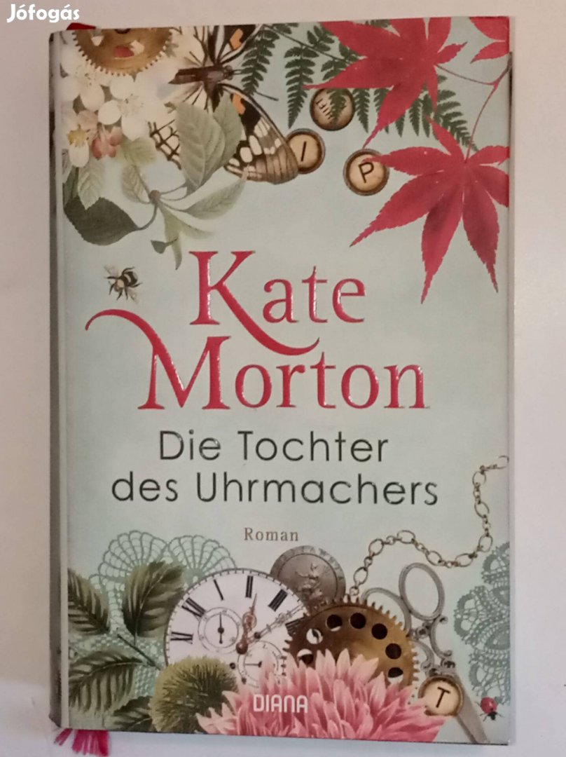 Kate Morton Die Tochter des Uhrmachers (német nyelvű)