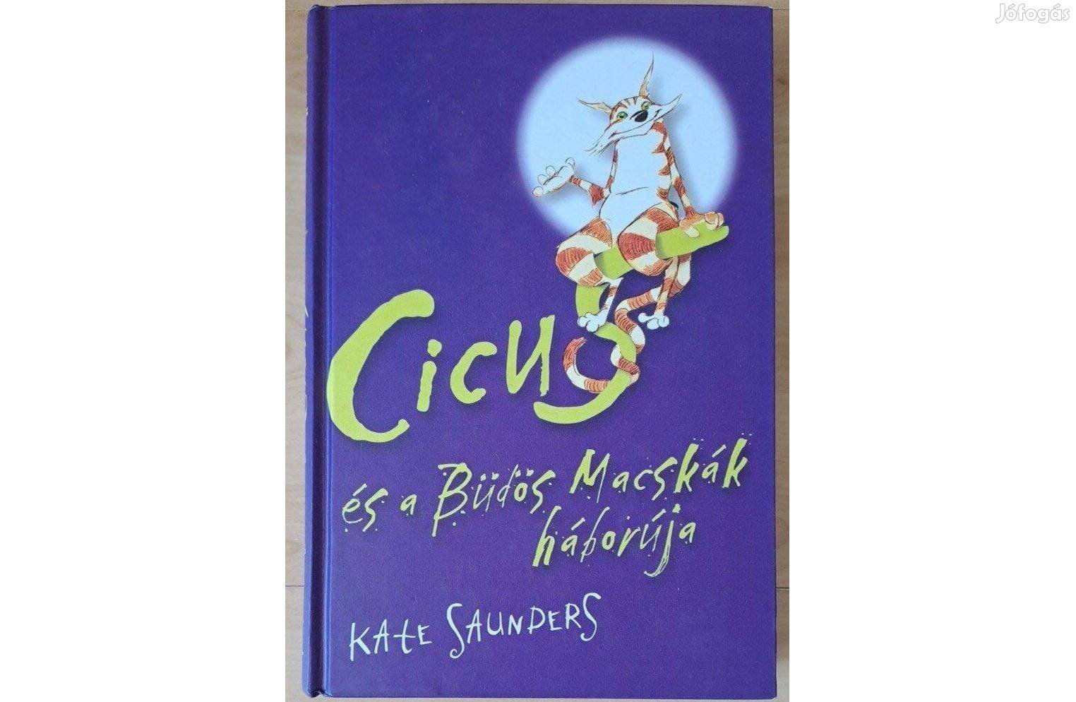 Kate Saunders - Cicus és a Büdös Macskák háborúja