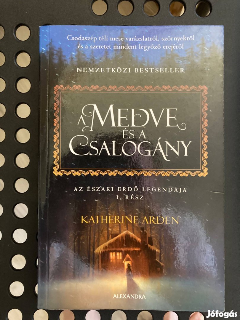 Katherine Arden A medve és a csalogány