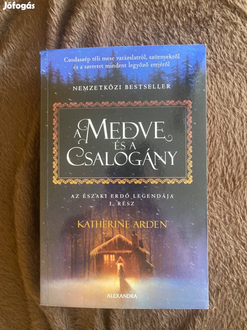Katherine Arden A medve és a csalogány