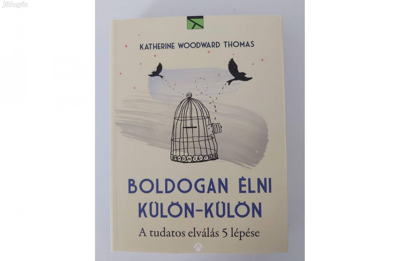 Katherine Woodward Thomas: Boldogan élni külön-külön (új pld.)