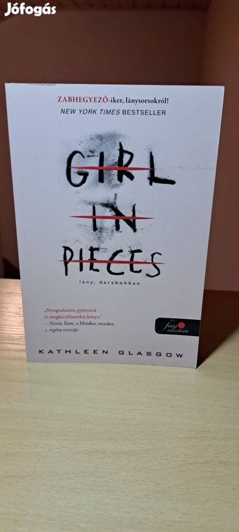 Kathleen Glasgow: Girl in Pieces Lány, darabokban