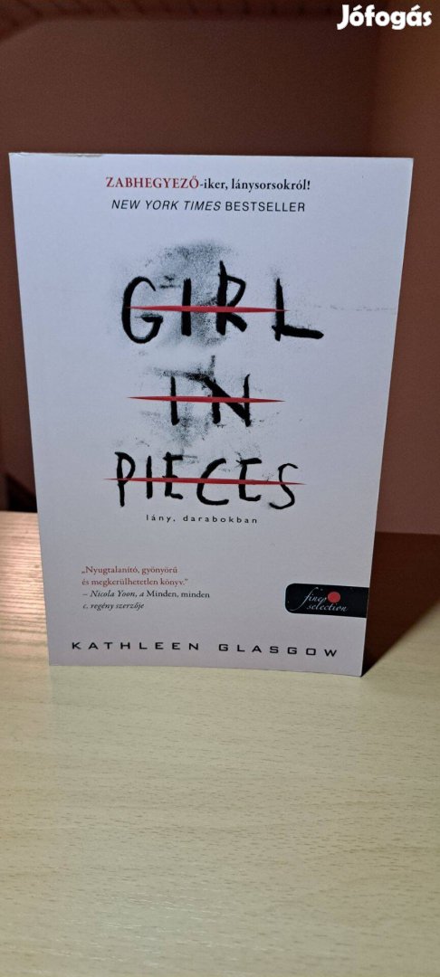 Kathleen Glasgow: Girl in Pieces Lány, darabokban