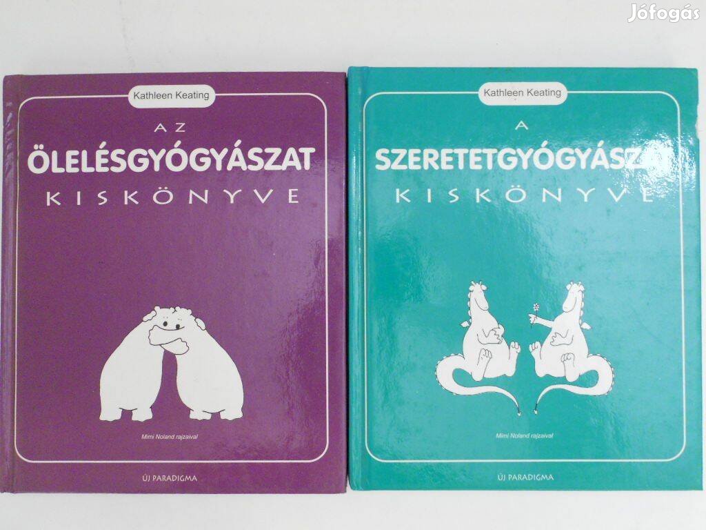 Kathleen Keating - A szeretetgyógyászat Az ölelésgyógyászat kiskönyve