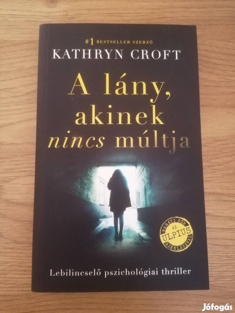 Kathryn Croft : A lány, akinek nincs múltja 