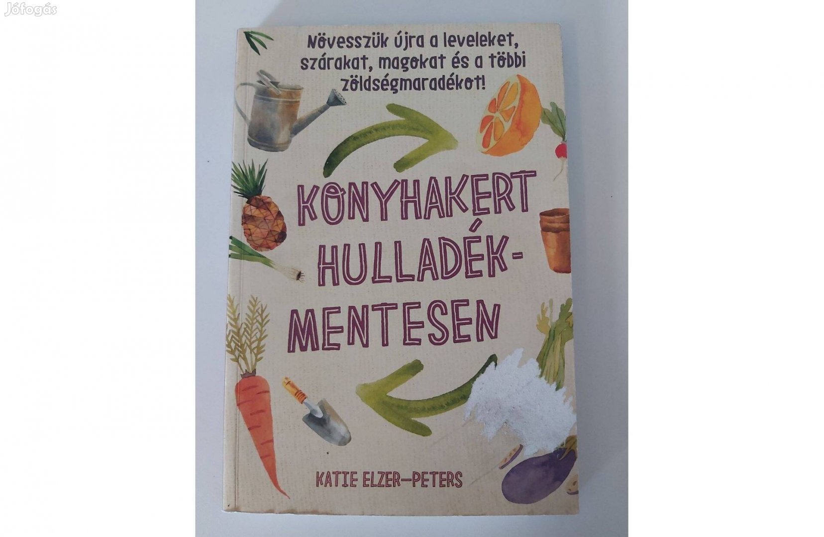 Katie Elzer-Peters: Konyhakert hulladékmentesen