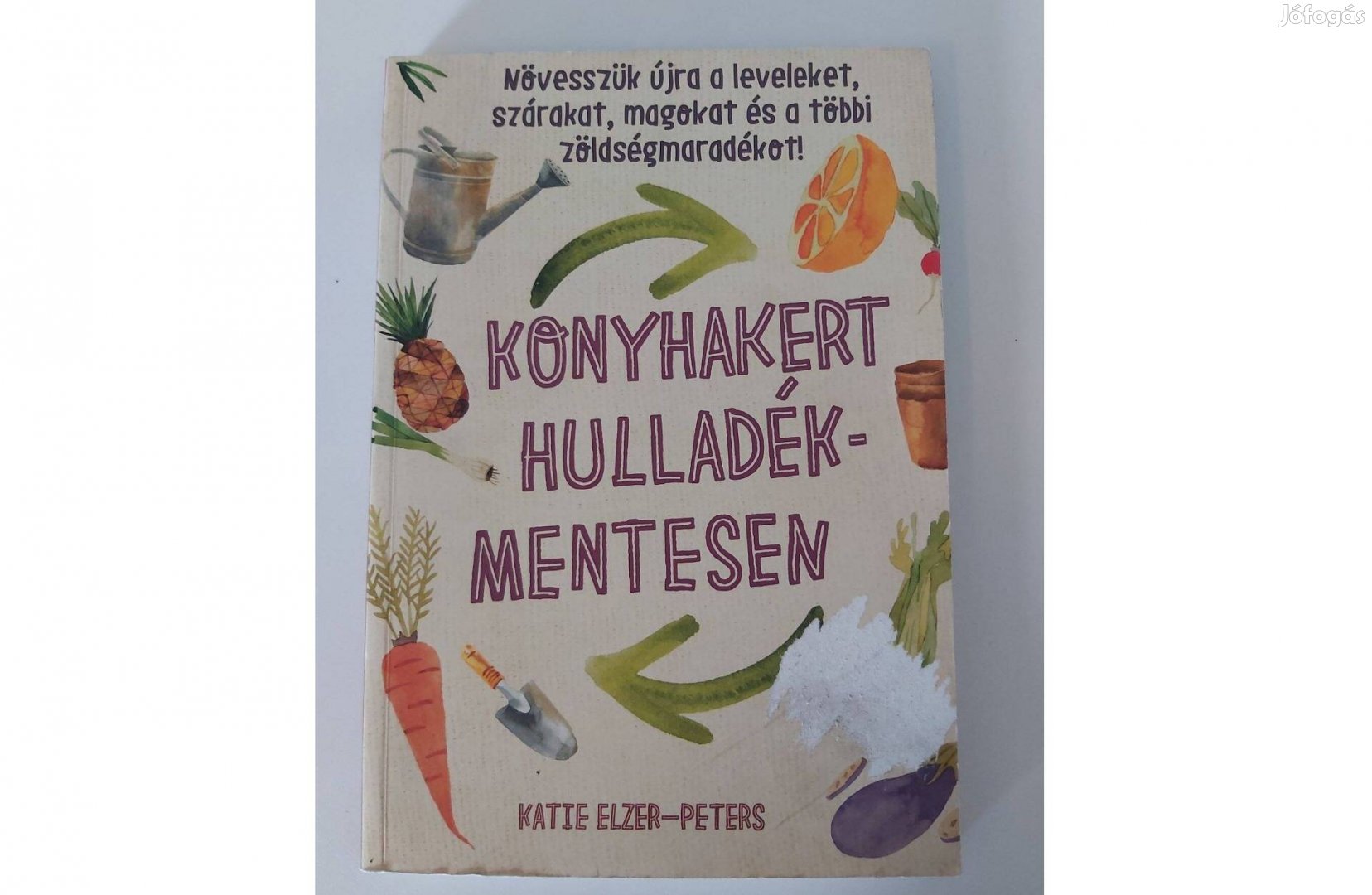 Katie Elzer-Peters: Konyhakert hulladékmentesen