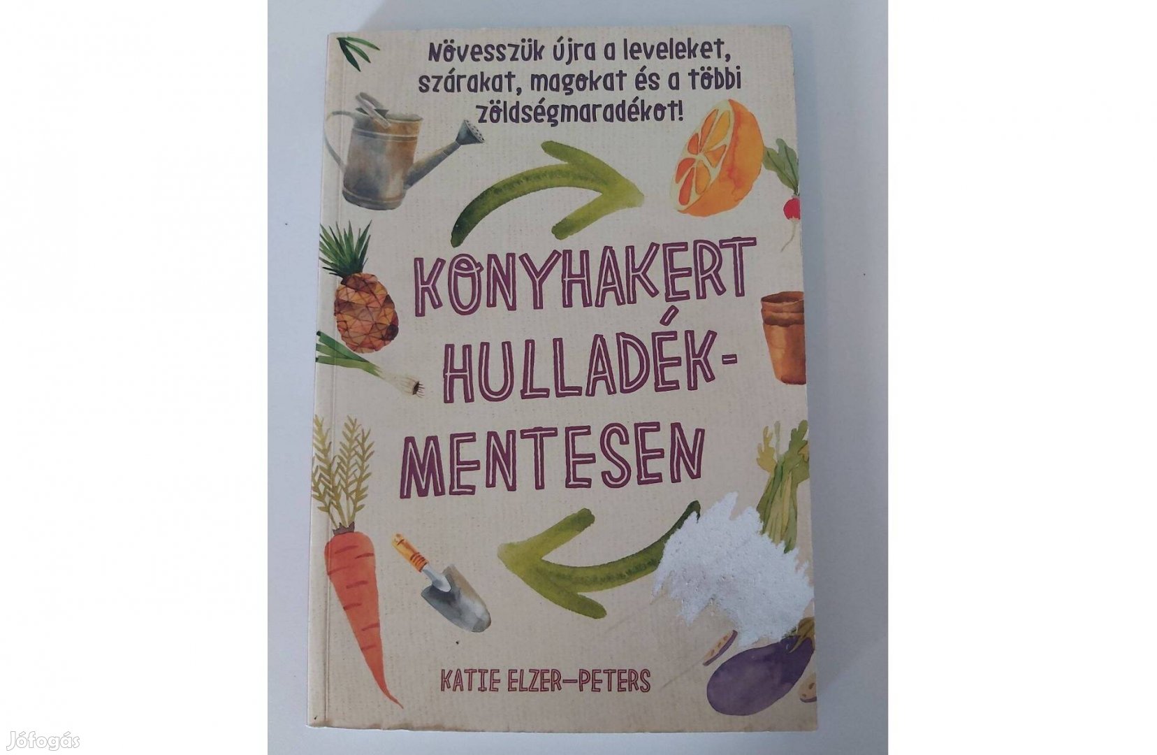 Katie Elzer-Peters: Konyhakert hulladékmentesen