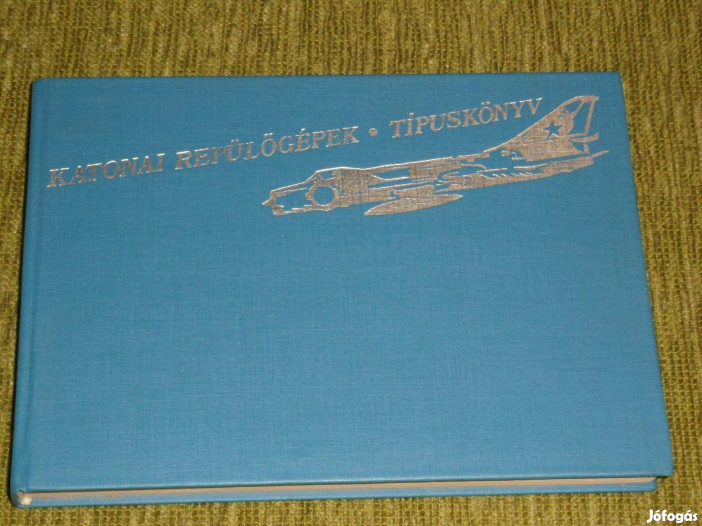 Katonai repülőgépek Típuskönyv (vadászok, felderítők, bombázók)