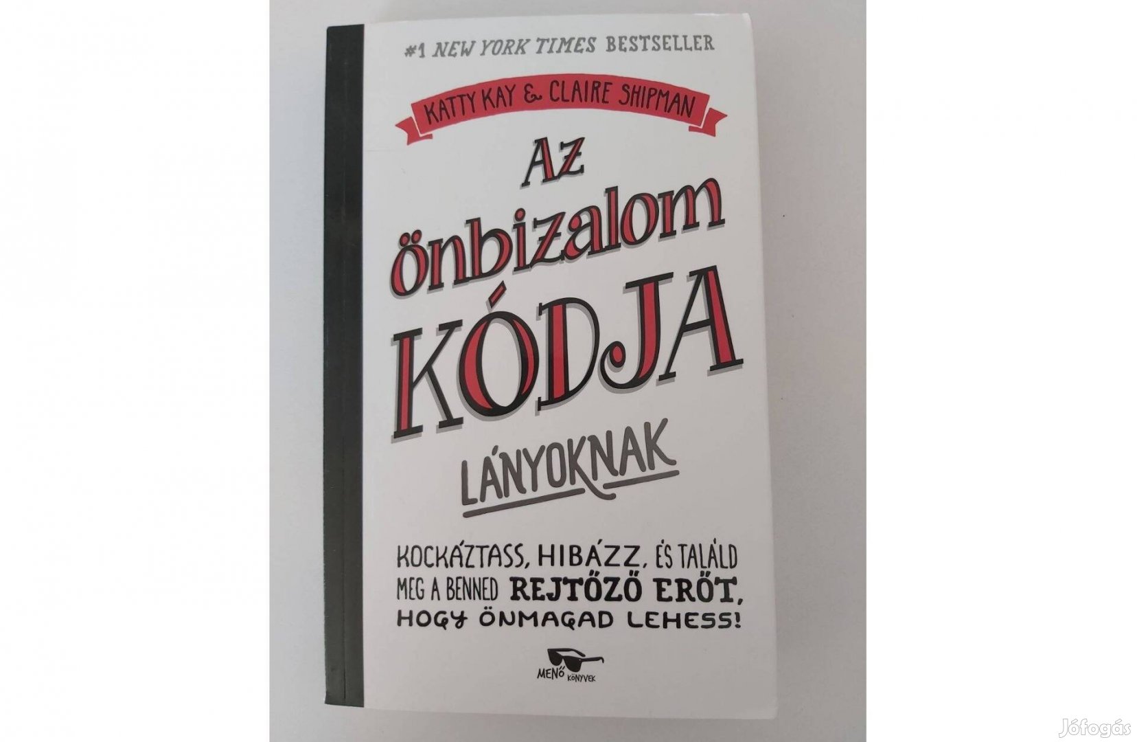 Katty Kay - Claire Shipman: Az önbizalom kódja lányoknak