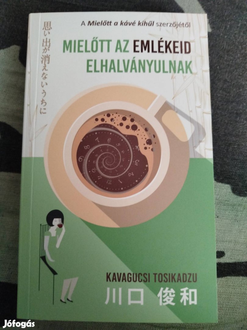 Kavagucsi Tosikadzu - Mielőtt az emlékeid elhalványulnak